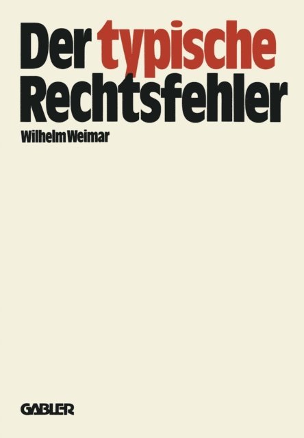 Wilhelm Weimar - Der typische Rechtsfehler, E-bok