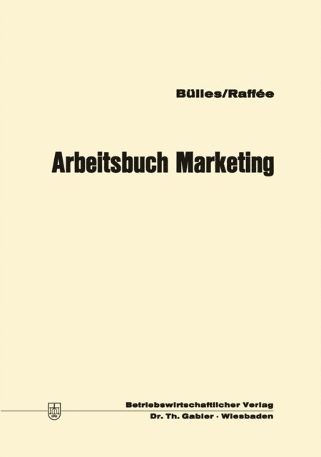 Hans Raffee, Ulrich Bulles - Arbeitsbuch Marketing, E-bok