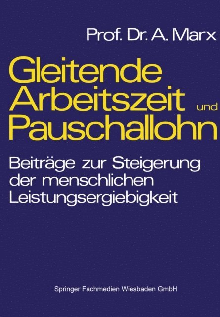 August Marx - Gleitende Arbeitszeit und Pauschallohn, E-bok