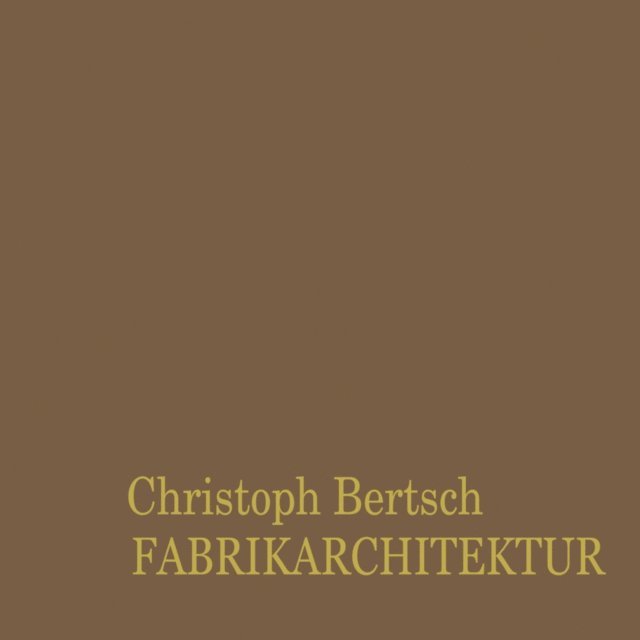 Christoph Bertsch - Fabrikarchitektur, E-bok. Tillgänglighet: Lägg i varukorg