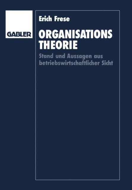 Erich Frese - Organisationstheorie, E-bok