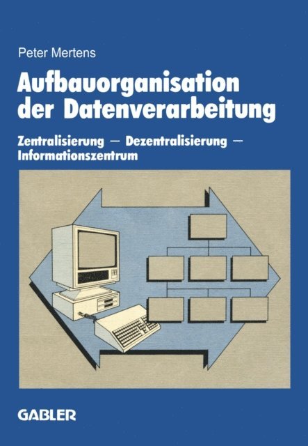 Peter Mertens - Aufbauorganisation der Datenverarbeitung, E-bok