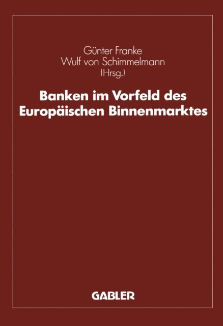 Guido Hanselmann, Gunter Franke - Banken im Vorfeld des Europäischen Binnenmarktes, E-bok