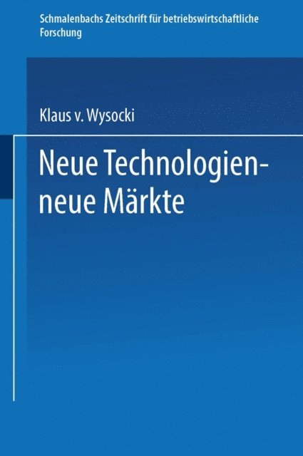 Klaus v. Wysocki - Neue Technologien — neue Märkte, E-bok