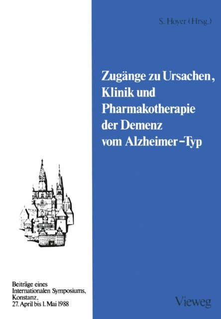 Siegfried Hoyer - Zugänge zu Ursachen, Klinik und Pharmakotherapie der Demenz vom Alzheimer-Typ, E-bok