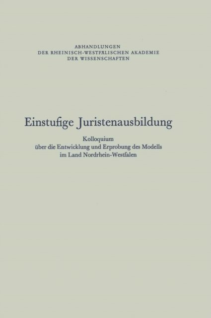 NA Rhein.-Westf. Akad. d. Wiss. - Einstufige Juristenausbildung, E-bok