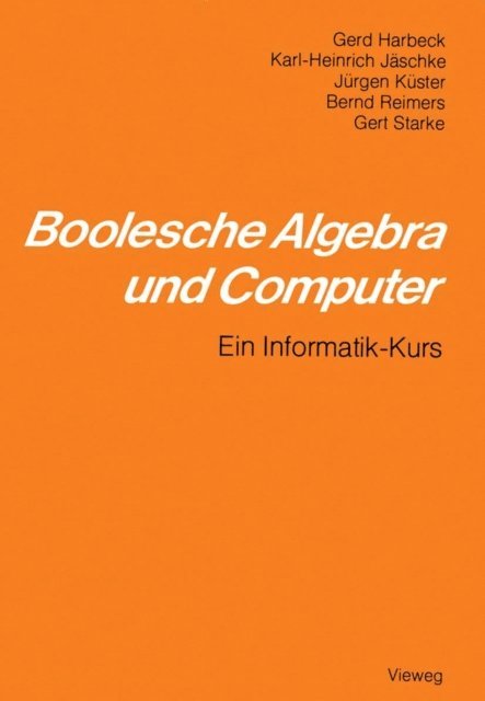 Karl-Heinrich Jaschke, Gerd Harbeck - Boolesche Algebra und Computer, E-bok