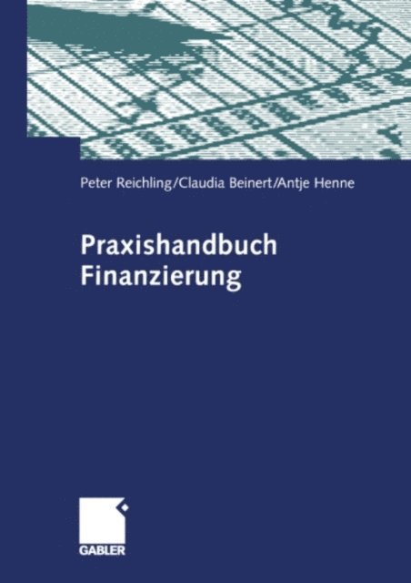 Antje Henne, Claudia Beinert, Peter Reichling - Praxishandbuch Finanzierung, E-bok