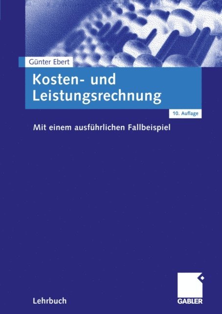 Gunter Ebert - Kosten- und Leistungsrechnung, E-bok