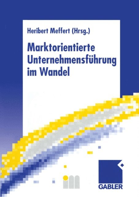 Heribert Meffert - Marktorientierte Unternehmensführung im Wandel, E-bok