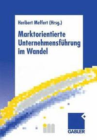 Marktorientierte Unternehmensführung im Wandel