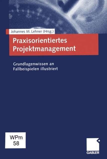 Johannes M. Lehner - Praxisorientiertes Projektmanagement, E-bok