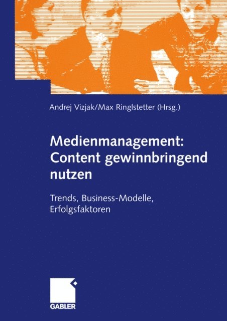 Max J. Ringlstetter, Andrej Vizjak - Medienmanagement: Content gewinnbringend nutzen, E-bok