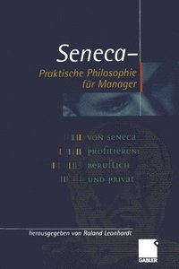 Seneca  Praktische Philosophie fr Manager