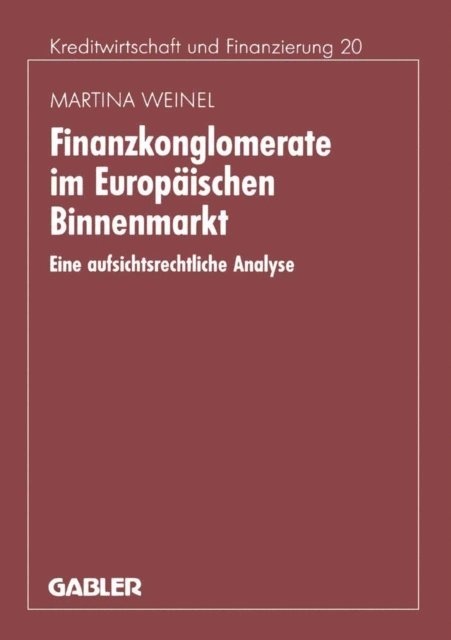 Martina Weinel - Finanzkonglomerate im Europäischen Binnenmarkt, E-bok