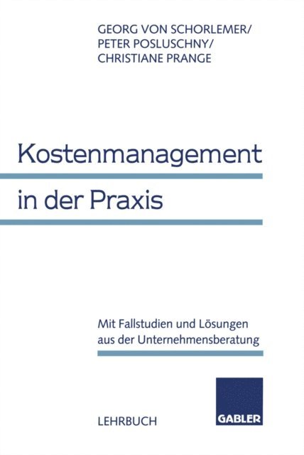 Christiane Prange, Peter Posluschny, Georg von Schorlemer - Kostenmanagement in der Praxis, E-bok