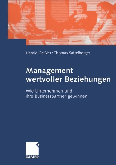 Thomas Sattelberger, Harald Geiler - Management wertvoller Beziehungen, E-bok