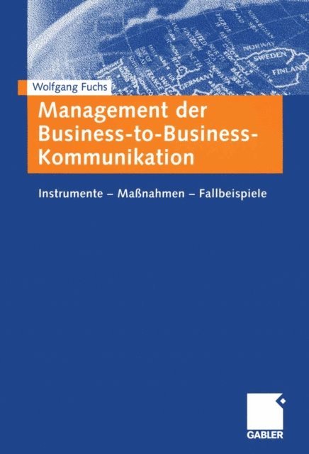 Wolfgang Fuchs - Management der Business-to-Business-Kommunikation, E-bok