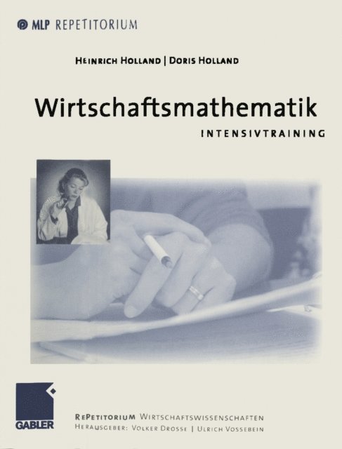Doris Holland, Heinrich Holland, Ulrich Vossebein, Volker Drosse - Wirtschaftsmathematik, E-bok