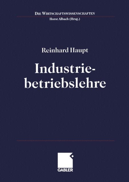 Reinhard Haupt, Horst Albach - Industriebetriebslehre, E-bok