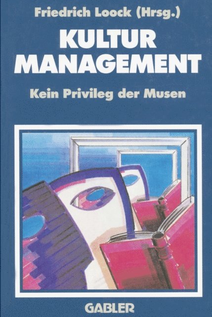 Friedrich Loock - Kulturmanagement, E-bok