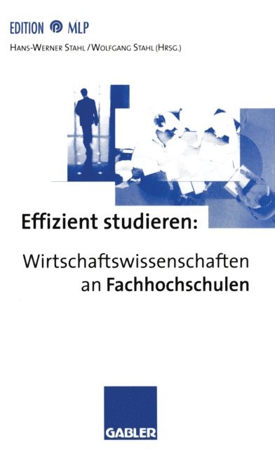 Wolfgang Stahl, Hans-Werner Stahl - Effizient studieren: Wirtschaftswissenschaften an Fachhochschulen, E-bok