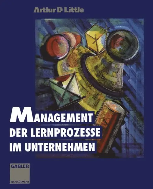 Arthur D. Little - Management der Lernprozesse im Unternehmen, E-bok. Tillgänglighet: Lägg i varukorg