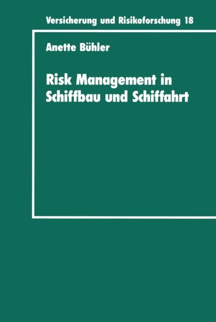 Anette Buhler - Risk Management in Schiffbau und Schiffahrt, E-bok