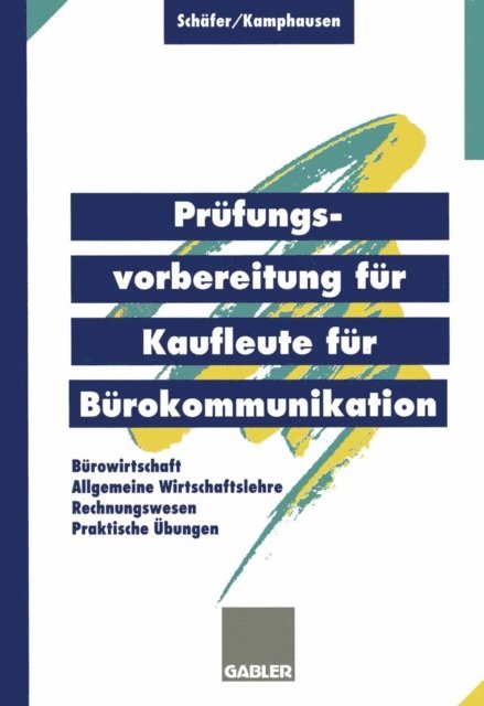 Rudolf Kamphausen, Michael Schafer - Prüfungsvorbereitung für Kaufleute für Bürokommunikation, E-bok