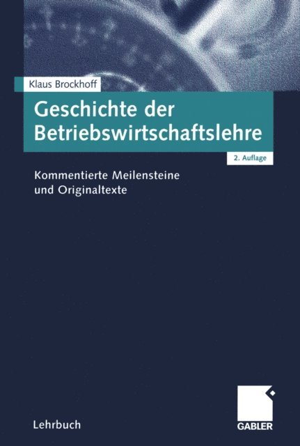 Klaus Brockhoff - Geschichte der Betriebswirtschaftslehre, E-bok