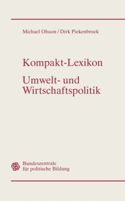 Dirk Piekenbrock, Michael Olsson - Kompakt-Lexikon Umwelt- und Wirtschaftspolitik, E-bok