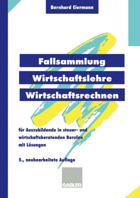 Bernhard Eiermann - Fallsammlung Wirtschaftslehre/Wirtschaftsrechnen, E-bok