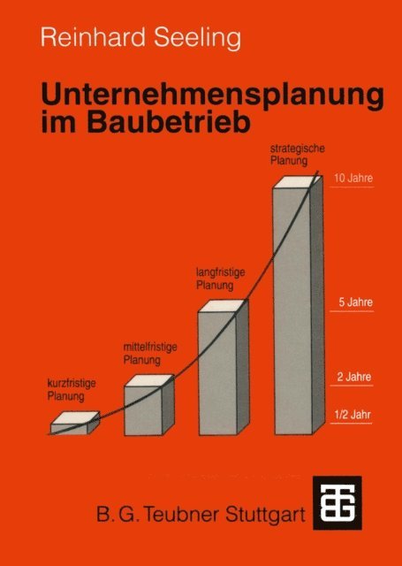 Reinhard Seeling - Unternehmensplanung im Baubetrieb, E-bok