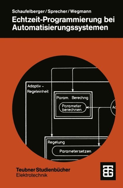 Peter E. Wegmann, Peter Sprecher, Walter Schaufelberger - Echtzeit-Programmierung bei Automatisierungssystemen, E-bok