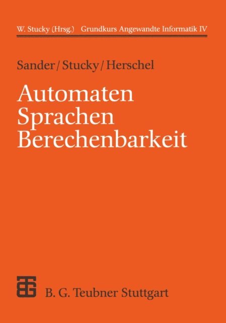 Rudolf Herschel, Wolffried Stucky, Wolffried Stucky - Automaten Sprachen Berechenbarkeit, E-bok