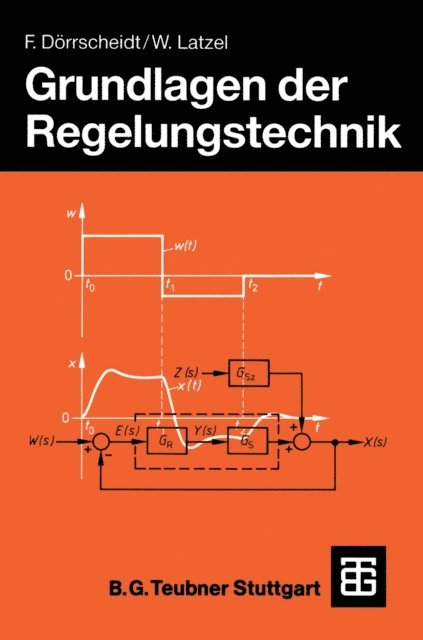 Wolfgang Latzel, Frank Dorrscheidt, Hermann Weidenfeller, Rainer Scheithauer, Jurgen Meins - Grundlagen der Regelungstechnik, E-bok
