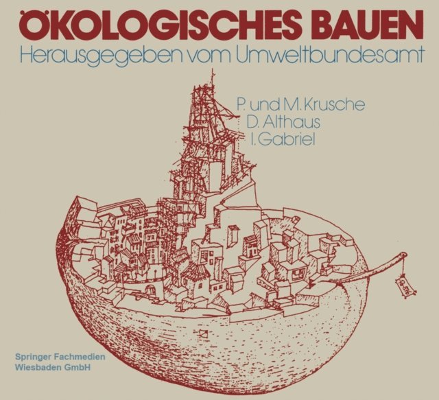 Maria Weig-Krusche, Ingo Gabriel, Dirk Althaus, Per Krusche, Umweltbundesamt - Ökologisches Bauen, E-bok