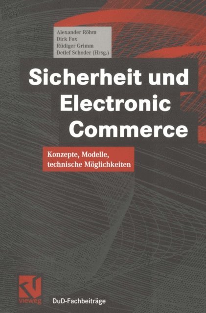 Detlef Schoder, Rudiger Grimm, Dirk Fox, Alexander Rohm - Sicherheit und Electronic Commerce, E-bok