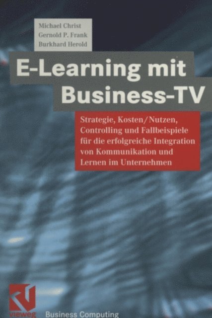 Burkhard Herold, Gernold P. Frank, Michael Christ - E-Learning mit Business TV, E-bok