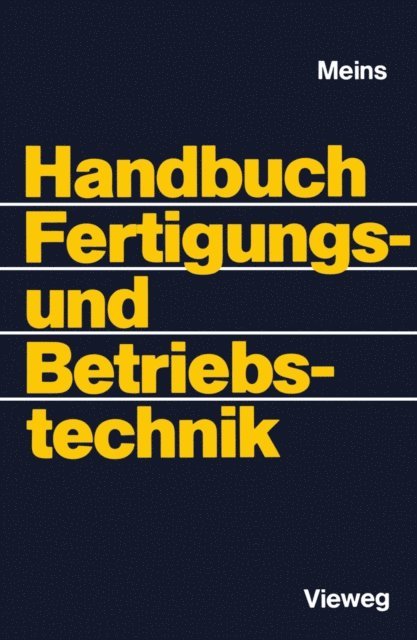 Wolfgang Meins - Handbuch Fertigungs- und Betriebstechnik, E-bok