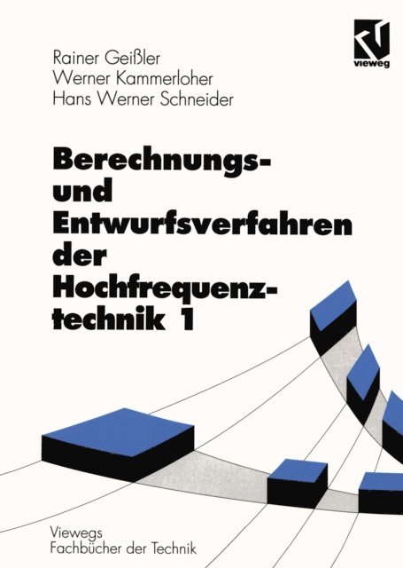 Hans Werner Schneider, Werner Kammerloher, Rainer Geiler - Berechnungs- und Entwurfsverfahren der Hochfrequenztechnik 1, E-bok