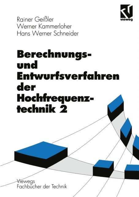 Hans Werner Schneider, Werner Kammerloher, Rainer Geiler - Berechnungs- und Entwurfsverfahren der Hochfrequenztechnik, E-bok