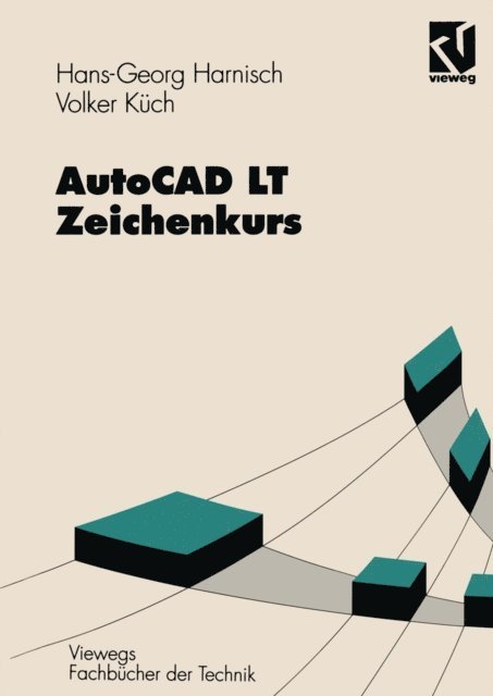 Volker Kuch, Hans-Georg Harnisch - AutoCAD LT — Zeichenkurs, E-bok