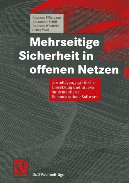Gritta Wolf, Andreas Westfeld, Alexander Schill, Andreas Pfitzmann - Mehrseitige Sicherheit in offenen Netzen, E-bok