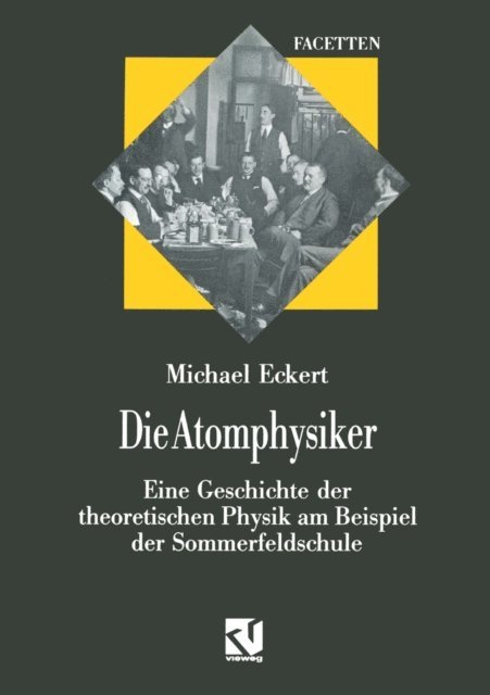 Michael Eckert - Die Atomphysiker, E-bok