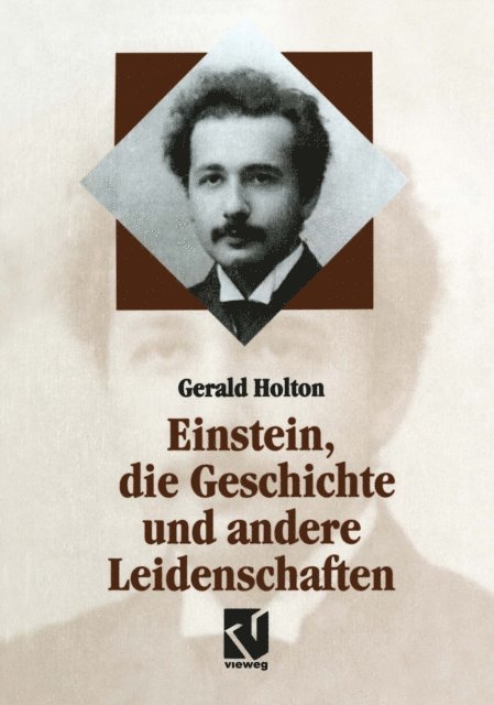Gerald Holton - Einstein, die Geschichte und andere Leidenschaften, E-bok