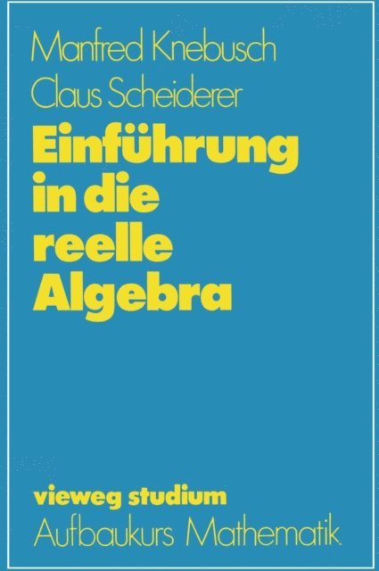 Claus Scheiderer, Manfred Knebusch - Einführung in die reelle Algebra, E-bok