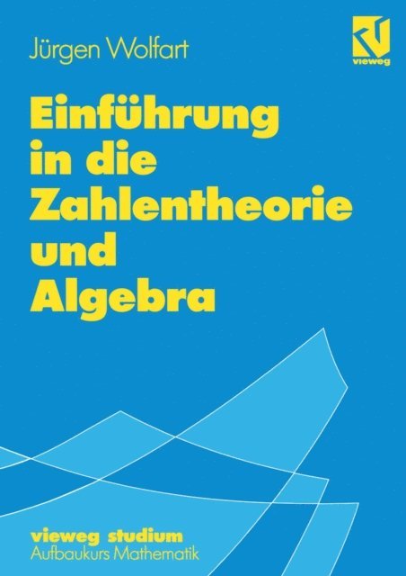 Jurgen Wolfart - Einführung in die Zahlentheorie und Algebra, E-bok