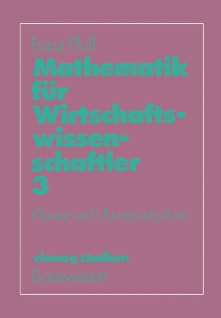 Franz Pfuff - Mathematik für Wirtschaftswissenschaftler, E-bok
