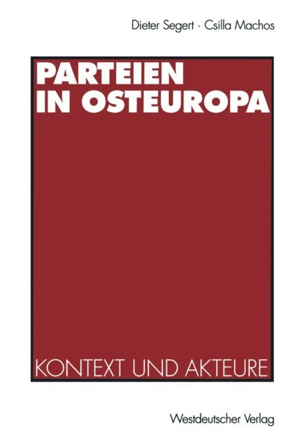Csilla Machos, Dieter Segert - Parteien in Osteuropa, E-bok